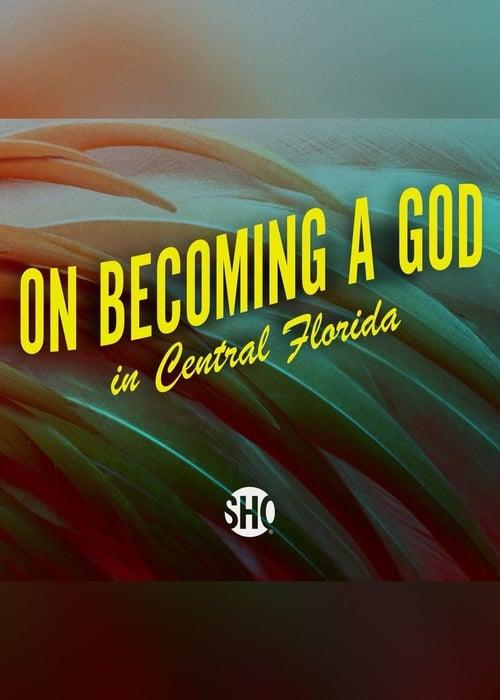 Как стать богом в Центральной Флориде / On Becoming a God in Central Florida (2019) 