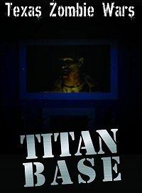 Техасские зомбовойны: База Титан / TZW4 Titan Base (2019) 