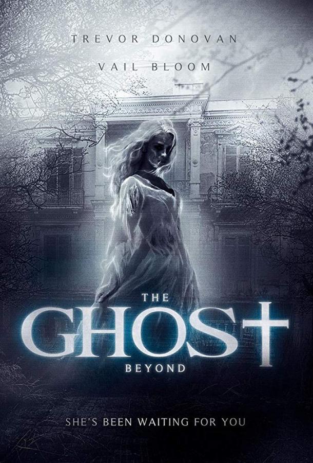 Призрак по ту сторону / The Ghost Beyond (2018) 
