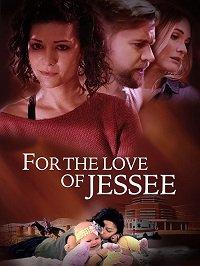 Всё ради Джесси / For the Love of Jessee (2020) 
