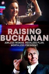 Поднять Бьюкенена / Raising Buchanan (2019) 