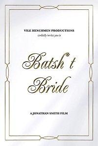 Безумная свадьба / Batsh*t Bride (2019) 