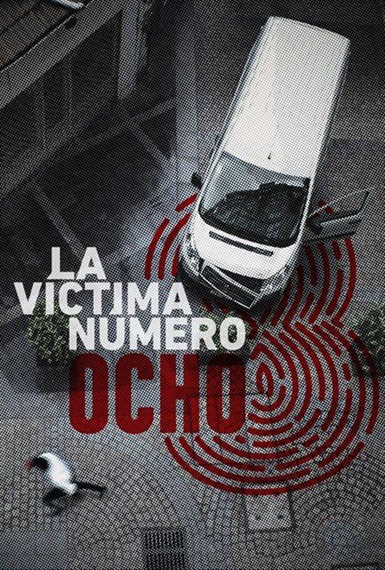 Жертва номер 8 / La victima numero 8 (2018) 
