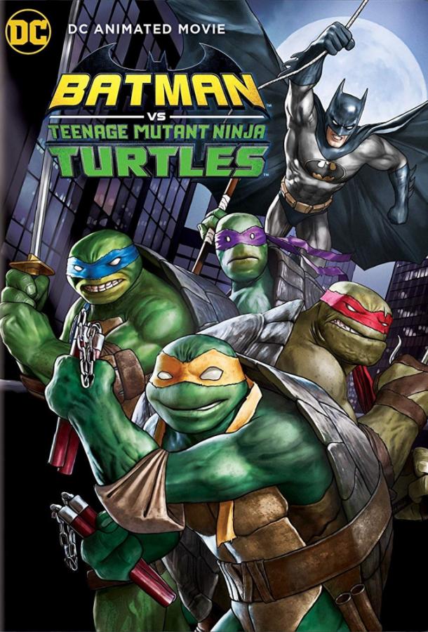 Бэтмен против Черепашек-ниндзя / Batman vs. Teenage Mutant Ninja Turtles (2019) 