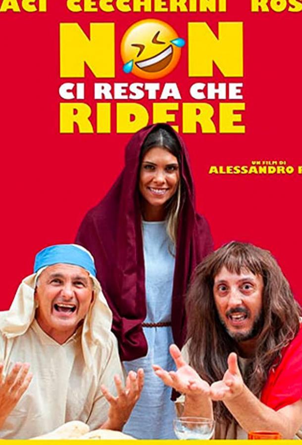 Остаётся только смеяться / Non Ci Resta Che Ridere (2019) 