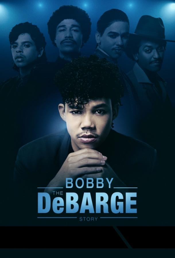 История Бобби Дебаржа / The Bobby DeBarge Story (2019) 