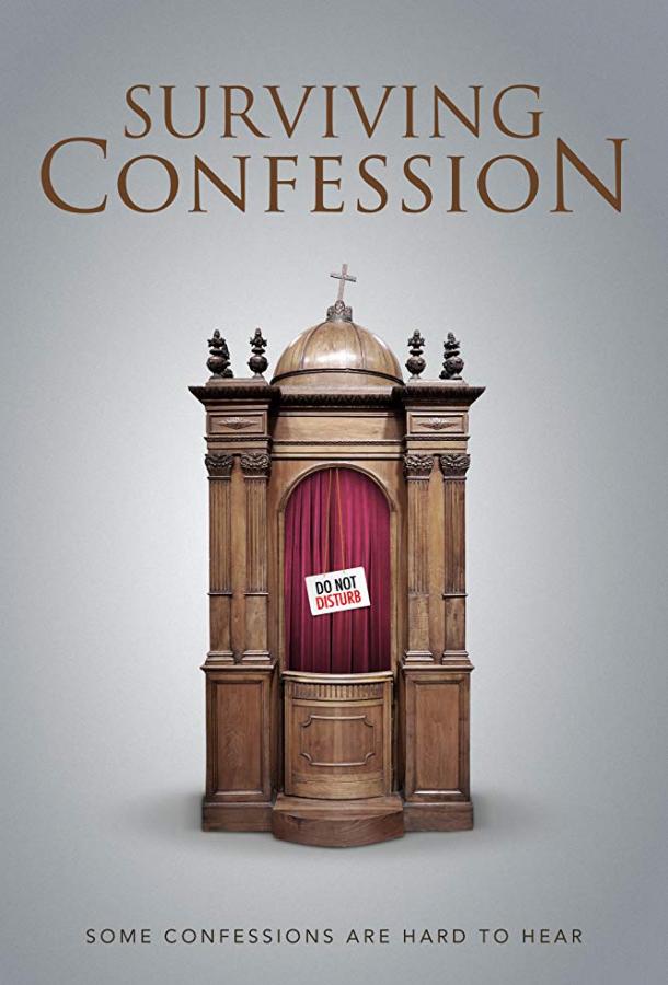 Вынести исповедь / Surviving Confession (2019) 