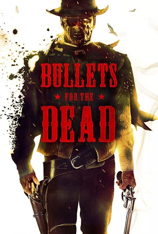Пули для мертвецов / Bullets for the Dead (2015) 