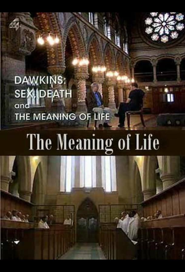 Секс, смерть и смысл жизни / Dawkins: Sex, Death and the Meaning of Life (2012) 