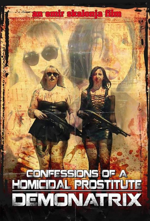Исповедь проститутки-убийцы: Демонатрикс / Confessions Of A Homicidal Prostitute: Demonatrix (2018) 